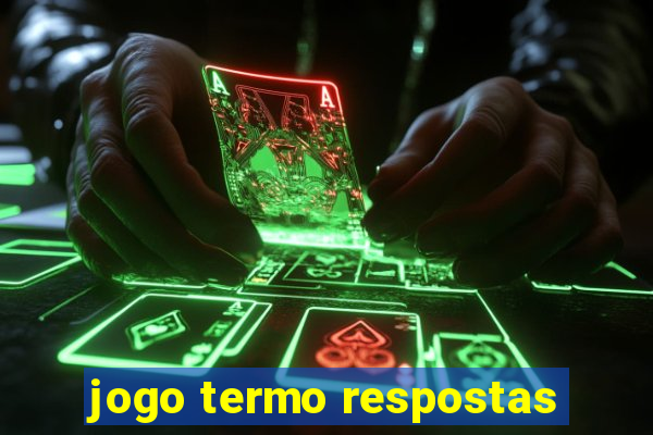 jogo termo respostas